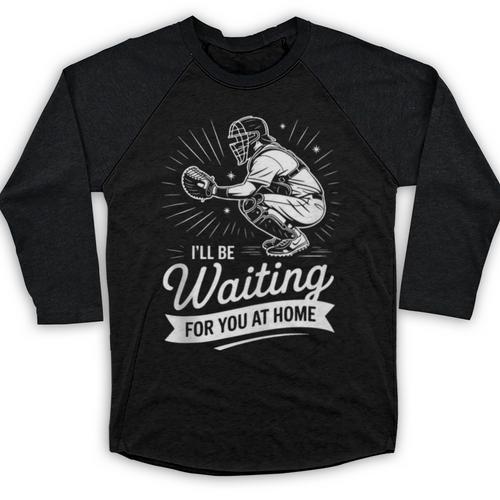 I'Ll Be Waiting For You At Home Baseball Baseball Raglan Shirt - Sportilla