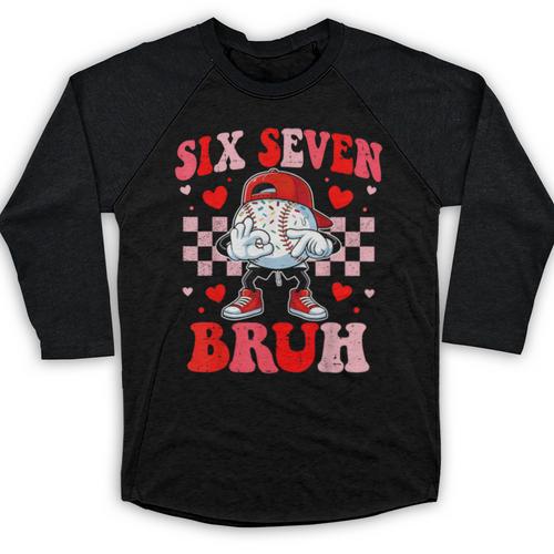 Six Seven 67 Bruh 6 7 Meme Baseball Ice Cream Drip Valentine Baseball Raglan Shirt - Sportilla