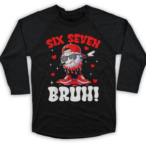 Six Seven 67 Bruh 6 7 Meme Valentine Baseball Drip Boys Kids Baseball Raglan Shirt - Sportilla