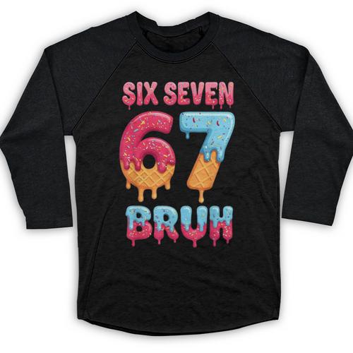 Six Seven Bruh 67 Ice Cream Drip Baseball For Men Women Kids Baseball Raglan Shirt - Sportilla