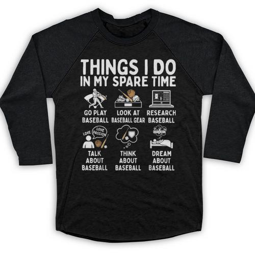 Things I Do In My Spare Time Baseball Lover Baseball Raglan Shirt - Sportilla