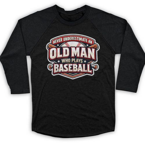 Never Underestimate An Old Man Who Plays Baseball Baseball Raglan Shirt - Sportilla