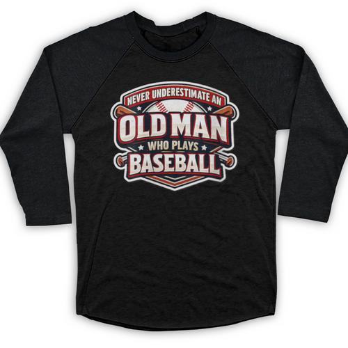 Women's Never Underestimate An Old Man Who Plays Baseball Baseball Raglan Shirt - Sportilla