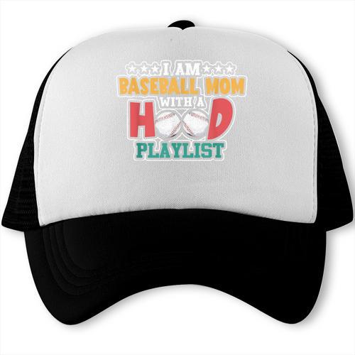 I Am A Baseball Mom With A Hood Playlist Trucker Cap - Sportilla