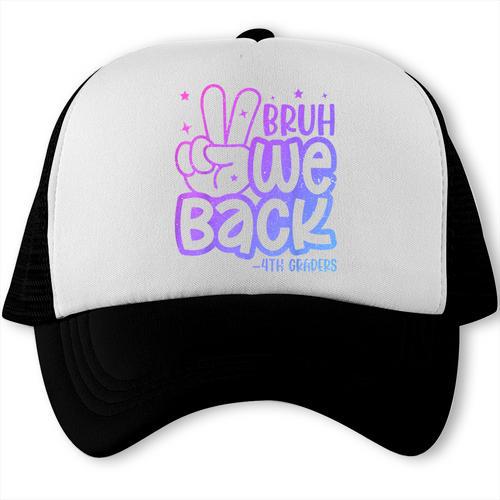 Bruh We Back 4th Graders Back To School Fourth Grade Kids Trucker Cap - Savourry