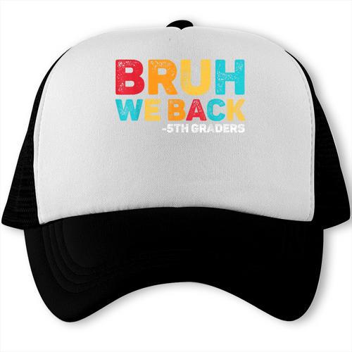 Bruh We Back 5th Graders Fifth Grade Back To School Boys Boy Trucker Cap - Savourry
