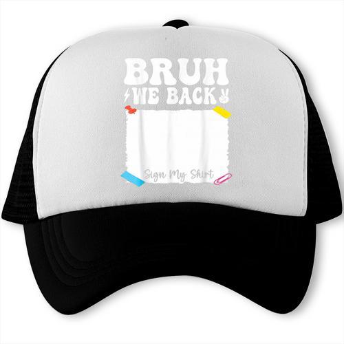 Bruh We Back To School First Day Boys Teens Student Sign My Trucker Cap - Savourry