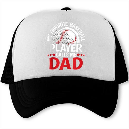 My Favorite Baseball Player Calls Me Dad Baseball Dad Trucker Cap - Sportilla