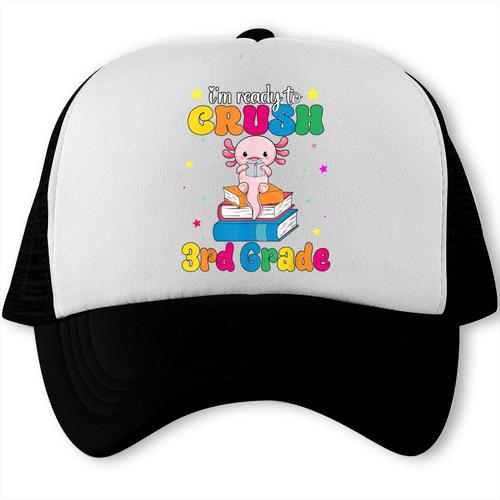 I'm Ready To Crush Third 3rd Grade Axolotl Back To School Trucker Cap - Savourry