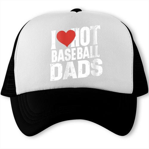 I Love Hot Baseball Dads Gag Y2k Valentines Joke Trucker Cap - Sportilla