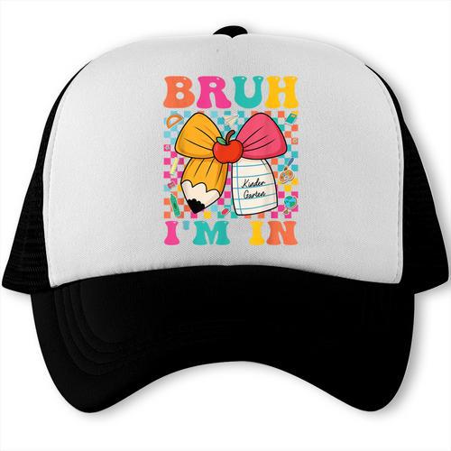 Pencil Bow Bruh I'm In Back To School Kindergarten Trucker Cap - Savourry