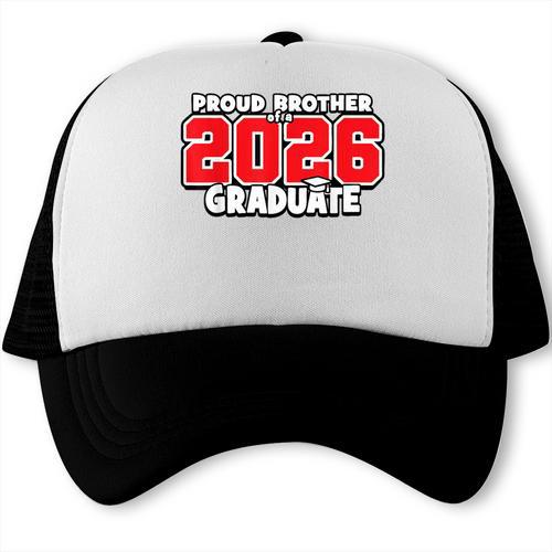 Proud Brother Of 2026 Graduate Matching Back To School R Trucker Cap - Savourry