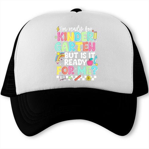 Ready For Kindergarten But Is It Ready For Me Back To School Trucker Cap - Savourry