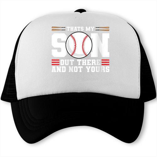 Thats My Son Out There And Not Yours Baseball Mom Trucker Cap - Sportilla