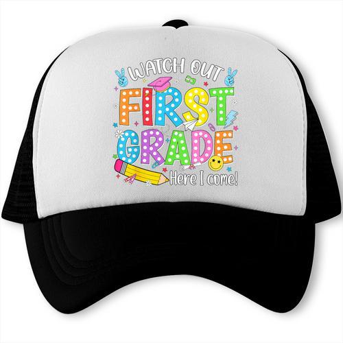 Watch Out First Grade Here I Come Back To School 1st Grade Trucker Cap - Savourry