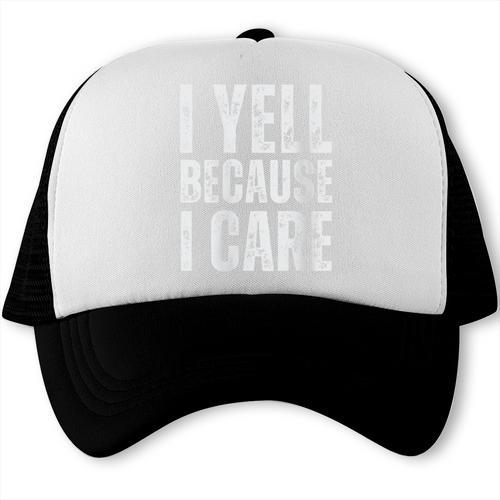 I Yell Because I Care Baseball Dads Trucker Cap - Sportilla