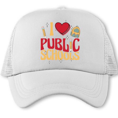 Back To School Education I Love Public Schools Trucker Cap - Savourry