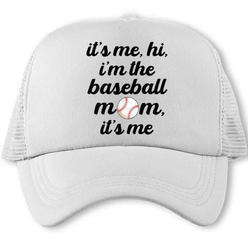 Baseball Mom It's Me Hi It's Me I'm The Baseball Mom Trucker Cap - Sportilla