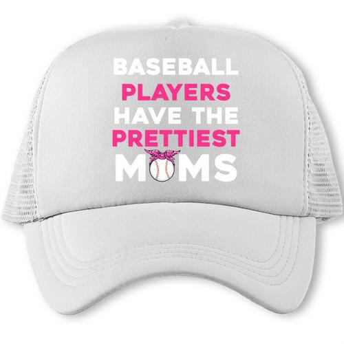 Baseball Players Have The Prettiest Moms Baseball Moms Trucker Cap - Sportilla