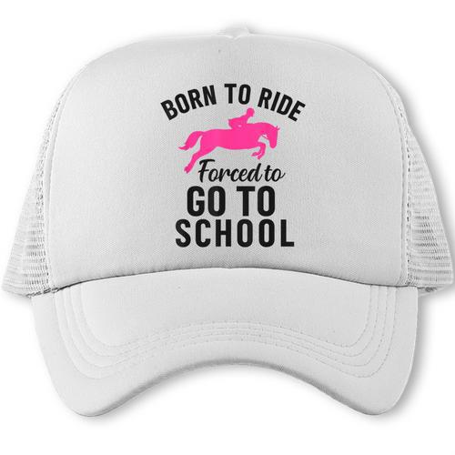 Born To Riding Forced To Go To School Back To School Trucker Cap - Savourry
