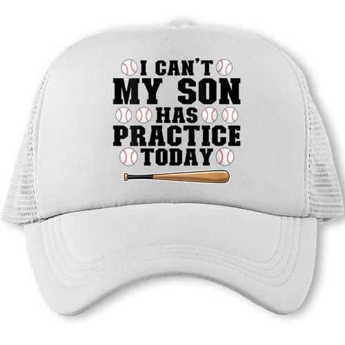 I Can't My Son Has Practice Today Baseball Mom Trucker Cap - Sportilla