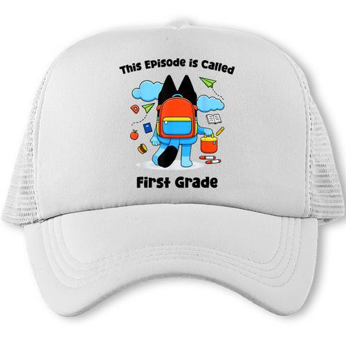 This Episode Is Called First Grade Back To School Trucker Cap - Savourry