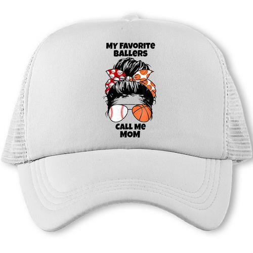 My Favorite Ballers Call Me Mom Basketball Mom Baseball Mom Trucker Cap - Sportilla