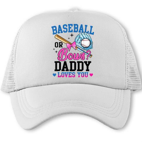 Gender Reveal Baseball Or Bows Daddy Loves You Trucker Cap - Sportilla