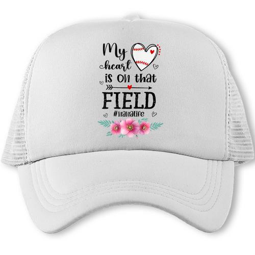My Heart Is On That Field Ball Nana Baseball Mom Trucker Cap - Sportilla