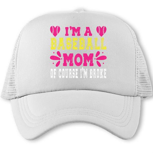 I'm A Baseball Mom Of Course I'm Broke Baseball Mom Premium Trucker Cap - Sportilla