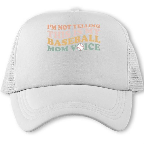 I'm Not Yelling This Is My Baseball Mom Voice Baseball Mom Trucker Cap - Sportilla