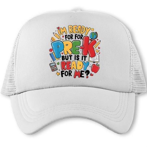 I'm Ready For Pre-K But Is It Ready For Me Back To School Trucker Cap - Savourry