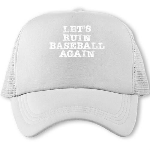Let's Ruin Baseball Again Premium Tri-Blend Trucker Cap - Sportilla