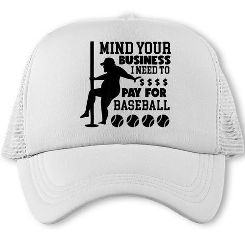 Mind Your Business i Need Money To Pay For Baseball Dad Premium Trucker Cap - Sportilla