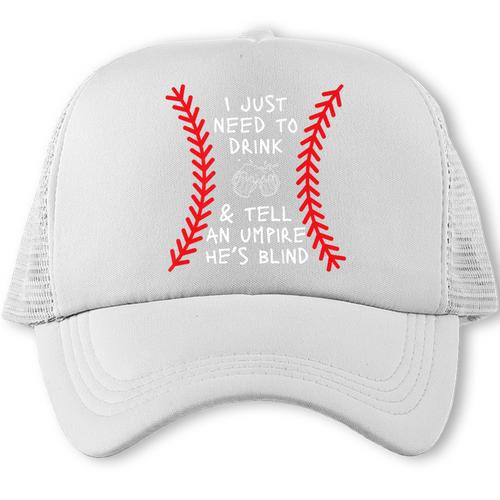 Need To Drink And Tell An Umpire He's Blind Baseball Dad Premium Trucker Cap - Sportilla