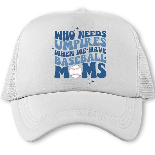 Who Needs Umpires When We Have Baseball Moms Groovy Retro Trucker Cap - Sportilla