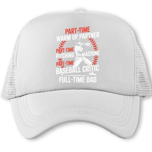 Part Time Warm Up Partner Pitching Baseball Full Time Dad Trucker Cap - Sportilla