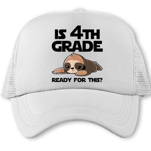 Sloth Is 4th Grade Ready For This Back To School Trucker Cap - Savourry