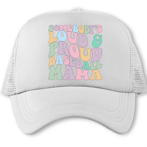 Somebody's Loud & Proud Baseball Mom Mama Sport Cute Trucker Cap - Sportilla