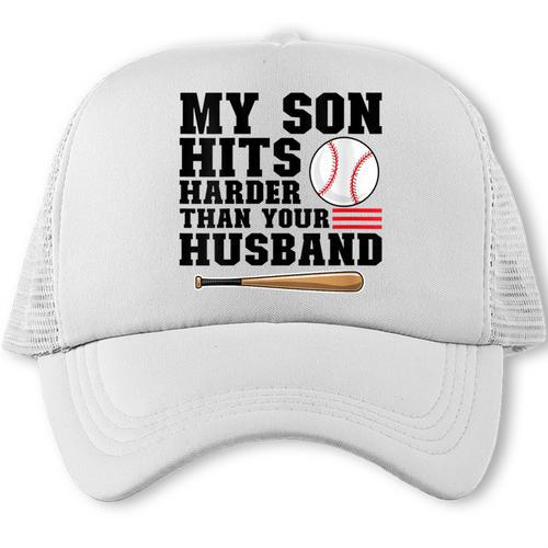 My Son Hits Harder Than Your Husband Baseball Mom Trucker Cap - Sportilla