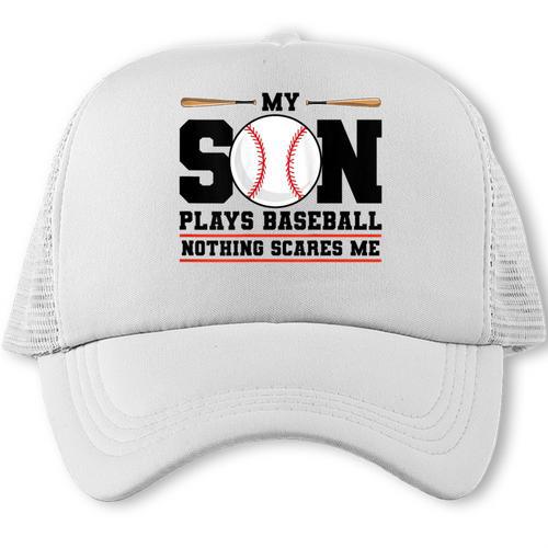 My Son Plays Baseball Nothing Scares Me Baseball Mom Trucker Cap - Sportilla