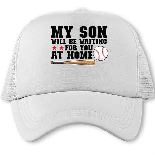 My Son Will Be Waiting For You At Home Baseball Mom Trucker Cap - Sportilla