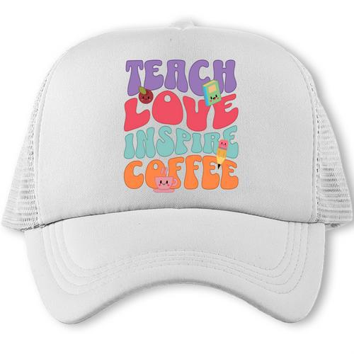 Teach Love Inspire Coffee Cute Teaching Quote Back To School Trucker Cap - Savourry
