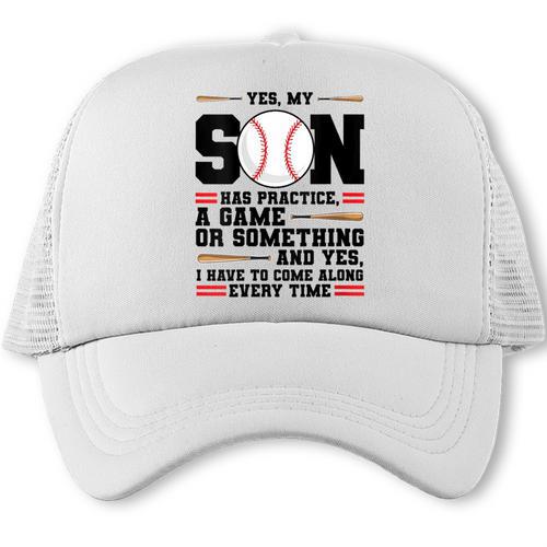 Yes Son Has Practice a Game Baseball Mom Trucker Cap - Sportilla