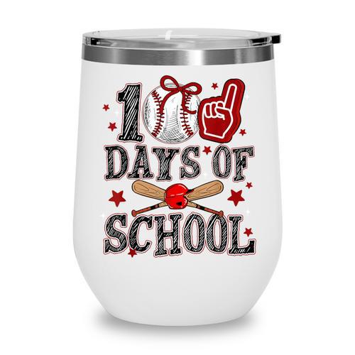100 Days Of School Baseball Teacher 100 Days Smarter Student Wine Tumbler - Sportilla