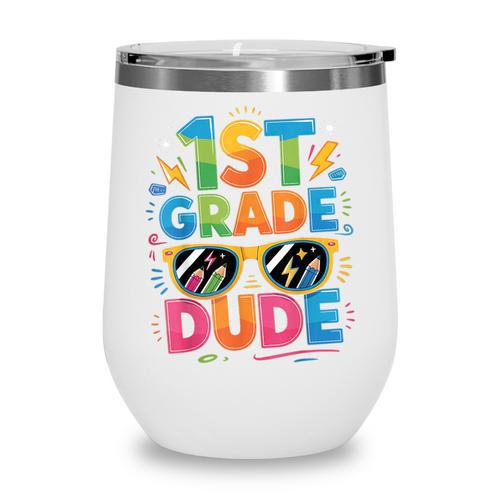 1st Grade Dude Shirt First Grade Boys Girl Back To School Wine Tumbler - Savourry