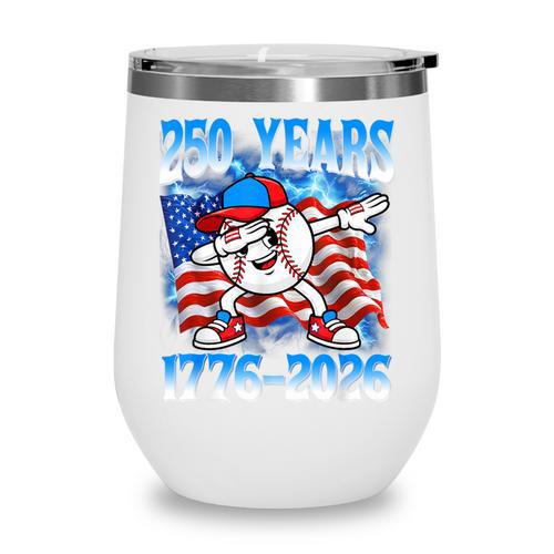 250 Years 1776 2026 250th Baseball American Flag 4th Of July Wine Tumbler - Sportilla
