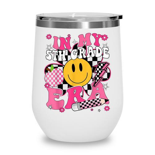 In My 5th Grade Era First Day Of School Back To School Retro Wine Tumbler - Savourry