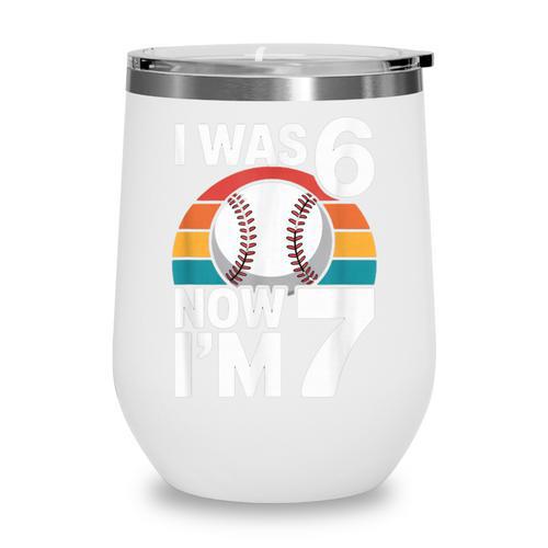 I Was 6 Now Im 7 Baseball Birthday Age 7 Wine Tumbler - Sportilla