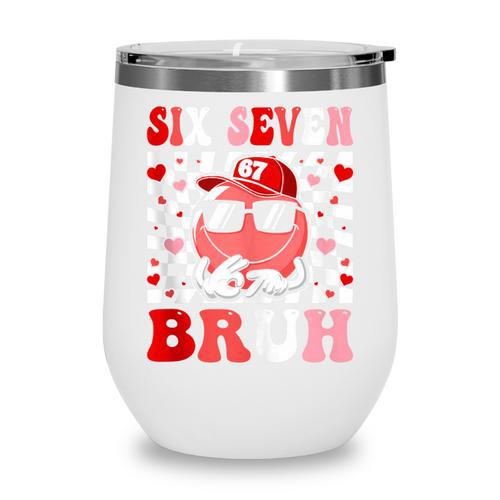 6 7 Bruh Six Seven Valentine Heart Baseball Wine Tumbler - Sportilla